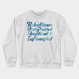 Rebellious, strong-willed, Skeptical, and Influential Crewneck Sweatshirt